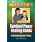 Spiritual Power, Healing Hands - Paperback
