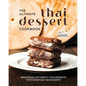 The Ultimate Thai Dessert Cookbook: Mastering Authentic Thai Desserts with Everyday Ingredients - Paperback