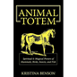 Animal Totem Guide: The Spiritual & Magickal Powers of Mammals, Birds, Insects, and Fish: Animal Totems, Animal Guides, and Spiritual Animal Helpers - Paperback