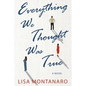 Everything We Thought Was True - Paperback