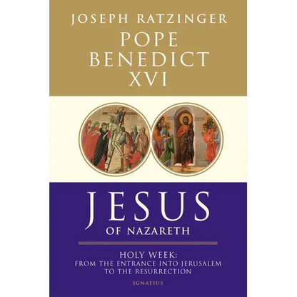 Jesus of Nazareth: Holy Week: From the Entrance Into Jerusalem to the Resurrection Volume 2 - Paperback