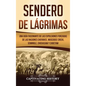 Sendero de Lágrimas: Una Guía Fascinante de las Expulsiones Forzadas de las Naciones Cherokee, Muscogee Creek, Seminole, Chickasaw y Chocta - Hardcover