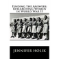 Finding the Answers: Researching Women in World War II - Paperback