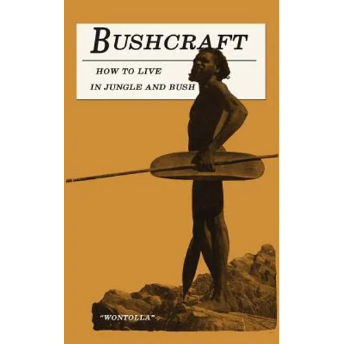 Bushcraft - How to Live in Jungle and Bush - Paperback