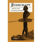 Bushcraft - How to Live in Jungle and Bush - Paperback
