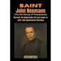 Saint John Neumann (The 4th Bishop of Philadelphia): Discover the Remarkable Life and Legacy of Saint John Nepomucene Neumann - Paperback