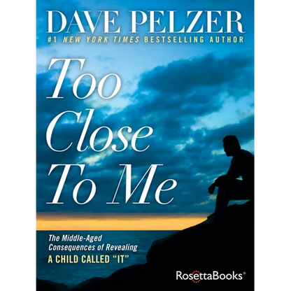 Too Close to Me: The Middle-Aged Consequences of Revealing A Child Called "It" - Paperback
