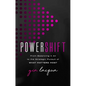 Powershift: From Balancing It All to the Strategic Pursuit of What Matters Most - Hardcover