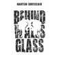 Behind Walls & Glass - Paperback