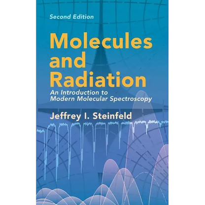 Molecules and Radiation: An Introduction to Modern Molecular Spectroscopy. Second Edition - Paperback
