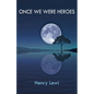 Once We Were Heroes - Paperback