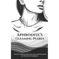 Aphrodite's Gleaming Pearls: Poetry & Prose on love, sex, and pleasure - Paperback