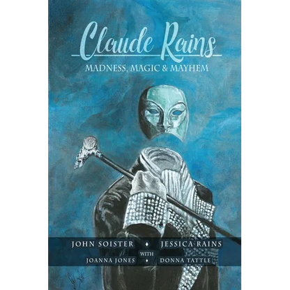 Claude Rains - Madness, Magic, & Mayhem - Paperback