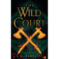 The Wild Court: A Celtic Fae-Inspired Fantasy Novel - Paperback