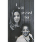 I Will Protect Her - Hardcover