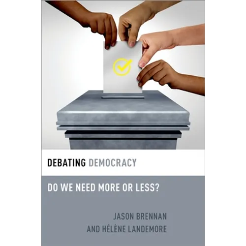 Debating Democracy: Do We Need More or Less? - Paperback