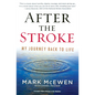 After the Stroke: My Journey Back to Life - Paperback