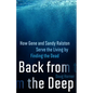 Back from the Deep: How Gene and Sandy Ralston Serve the Living by Finding the Dead - Hardcover