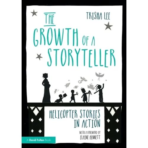 The Growth of a Storyteller: Helicopter Stories in Action - Paperback