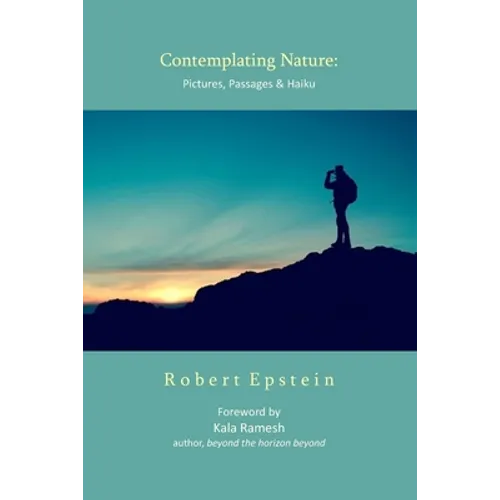 Contemplating Nature: Pictures, Passages & Haiku - Paperback
