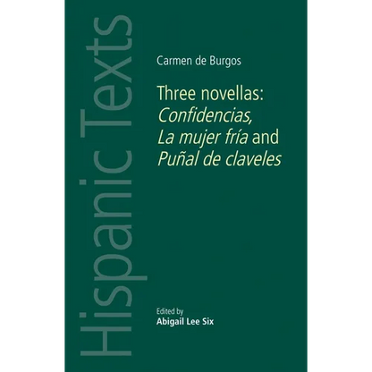 Carmen de Burgos: Three Novellas: Confidencias, La Mujer Fría and Puñal de Claveles - Paperback