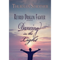 Retired Dragon Fighter: Dancing in the Light - Paperback