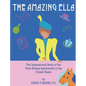 The Amazing Ella: The Inspirational Story of the First Female Optometrist in the United States - Hardcover