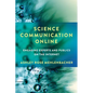 Science Communication Online: Engaging Experts and Publics on the Internet - Hardcover