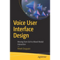 Voice User Interface Design: Moving from GUI to Mixed Modal Interaction - Paperback
