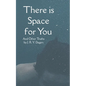There is Space for You. - Paperback