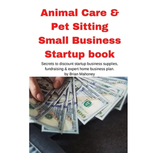 Animal Care & Pet Sitting Small Business Startup book - Paperback