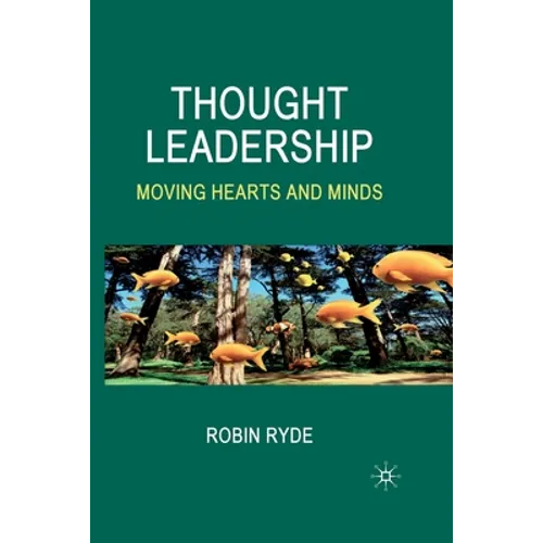 Thought Leadership: Moving Hearts and Minds - Paperback