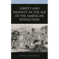 Liberty and Insanity in the Age of the American Revolution - Paperback