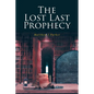 The Lost Last Prophecy - Paperback