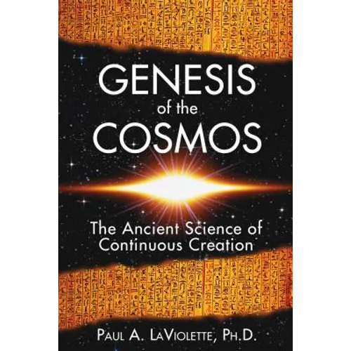 Genesis of the Cosmos: The Ancient Science of Continuous Creation - Paperback