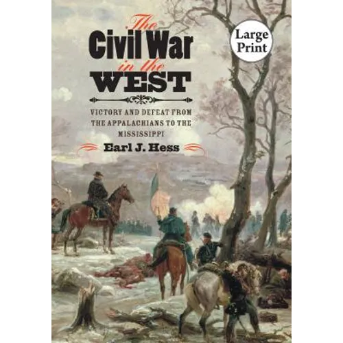 The Civil War in the West: Victory and Defeat from the Appalachians to the Mississippi - Paperback