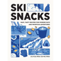 Ski Snacks: Easy, Tasty Recipes for Powder Days and Mountain Adventures - Paperback