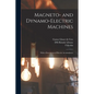 Magneto- and Dynamo-electric Machines: With a Description of Electric Accumulators - Paperback
