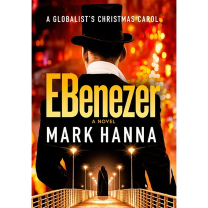 EBenezer: A Globalist's Christmas Carol - Hardcover