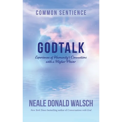 GodTalk: Experiences of Humanity's Connections with a Higher Power - Hardcover