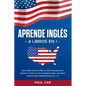 Aprende Inglés: 4 Libros en 1: Este Libro Incluye Más De 1000 Palabras En Contexto, Más De 100 Conversaciones, Historias Cortas Para P - Paperback