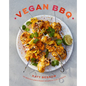 Vegan BBQ: 70 Delicious Plant-Based Recipes to Cook Outdoors - Hardcover