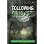 Following Ghosts: True Stories and Haunting Experiences - Paperback