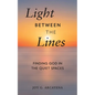 Light Between the Lines: Finding God in the Quiet Spaces - Paperback
