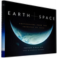 Earth and Space: Photographs from the Archives of NASA - Hardcover