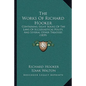 The Works Of Richard Hooker: Containing Eight Books Of The Laws Of Ecclesiastical Polity, And Several Other Treatises (1839) - Paperback