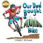 Our Dad Bought a Mountain Bike - Paperback