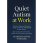 Quiet Autism at Work: The Late-Diagnosed Woman's Guide to Thriving Authentically in Your Career - Paperback