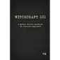 Witchcraft 101: A Modern Witch's Handbook for Absolute Beginners: A Modern Witch's Handbook for Absolute Beginners - Paperback