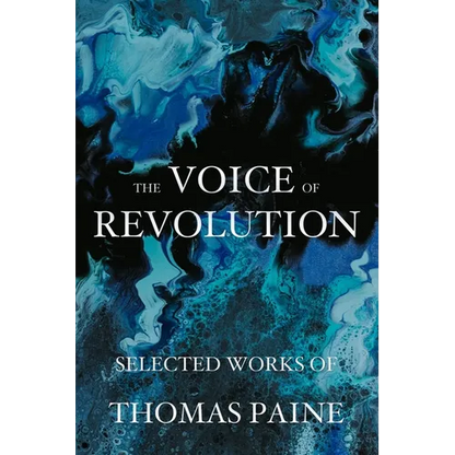 The Voice of Revolution: Selected Works of Thomas Paine - Paperback